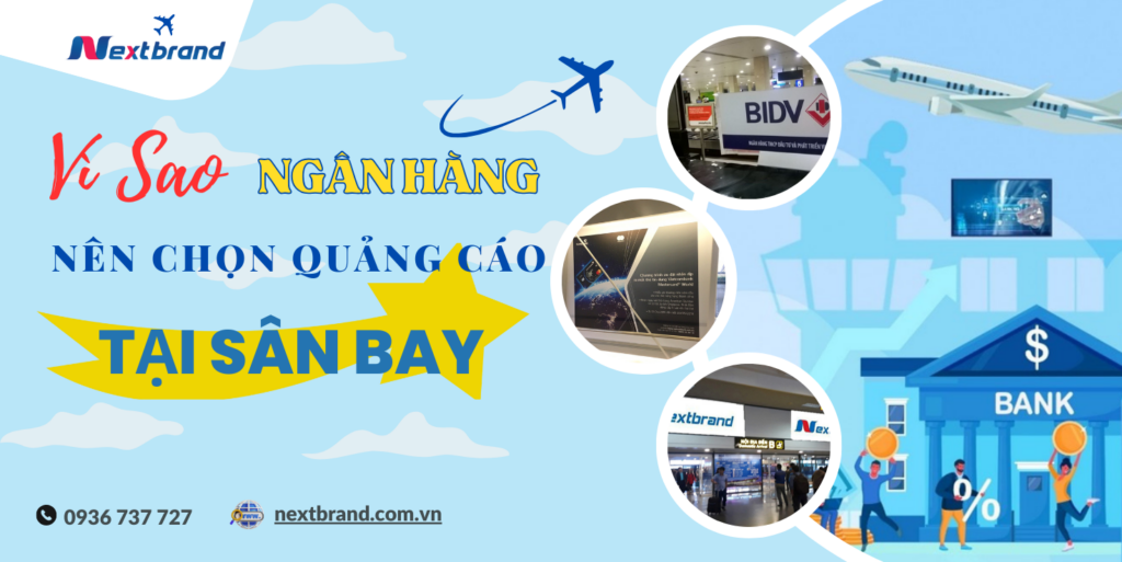 Kinh nghiệm triển khai quảng cáo sân bay trong ngành ngân hàng