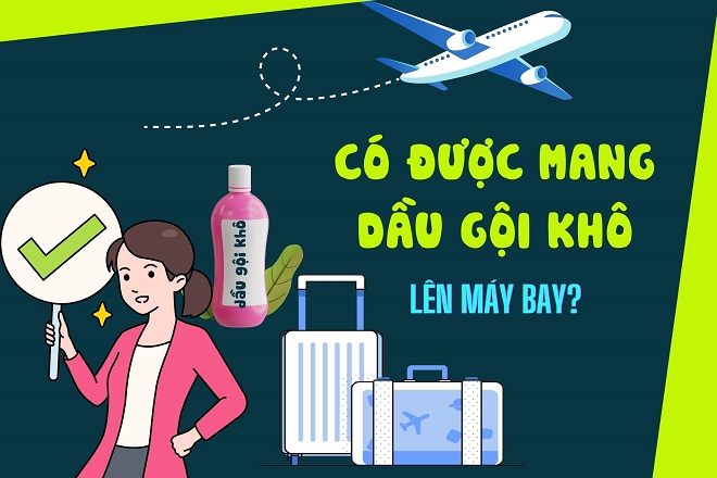 Dầu gội khô có được mang lên máy bay không? Quy định mới nhất cần biết