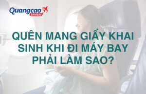 Quên mang giấy khai sinh khi đi máy bay phải làm sao?