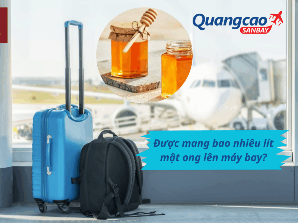Được mang bao nhiêu lít mật ong lên máy bay?