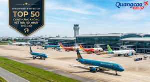 Tân Sơn Nhất và Nội Bài lọt Top 50 sân bay kết nối tốt nhất thế giới năm 2026